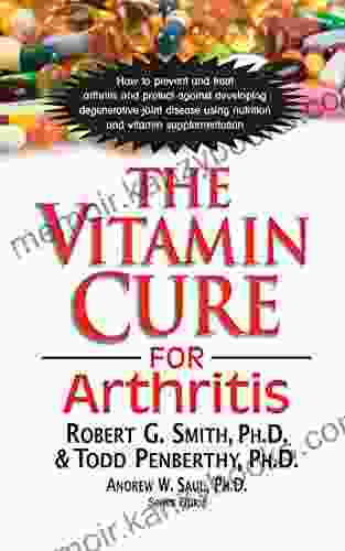 The Vitamin Cure For Arthritis