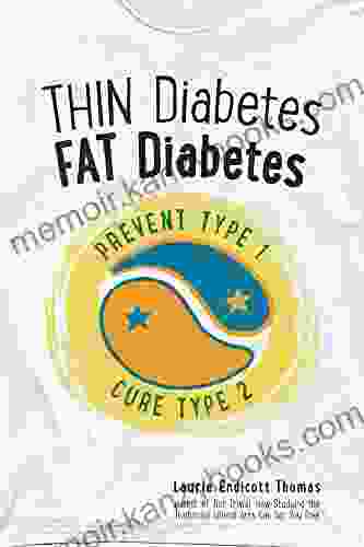 Thin Diabetes Fat Diabetes: Prevent Type 1 Cure Type 2