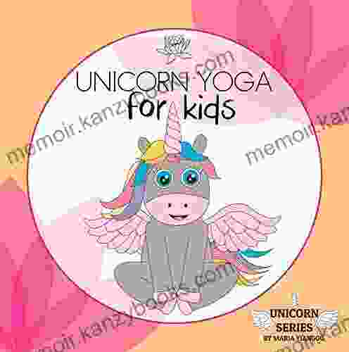 UNICORN YOGA For Kids: Children S Yoga Poses Picture For Toddlers Kids Children Ages 2 7 Preschool Kindergarten Exercise Fitness (UNICORN SERIES)