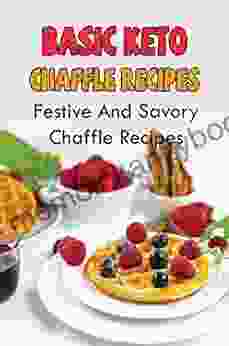 Basic Keto Chaffle Recipes: Festive And Savory Chaffle Recipes