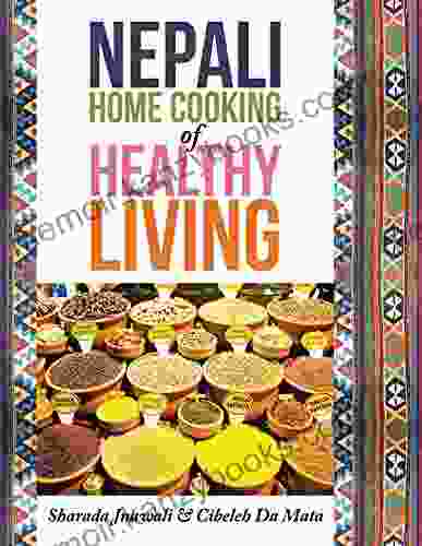 Nepali Home Cooking For Healthy Living