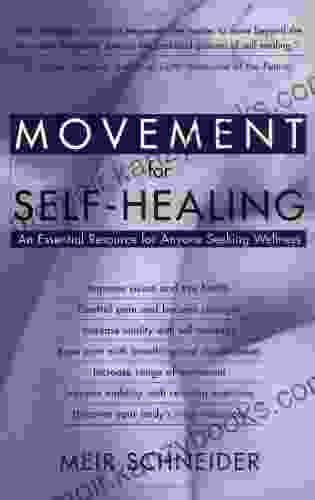 Movement for Self Healing: An Essential Resource for Anyone Seeking Wellness