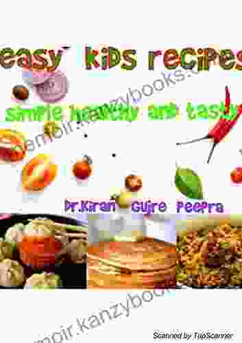 Easy Kids Recipe: Simple Tasty And Healthy