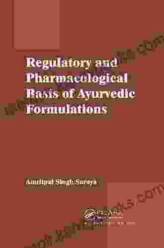 Regulatory and Pharmacological Basis of Ayurvedic Formulations