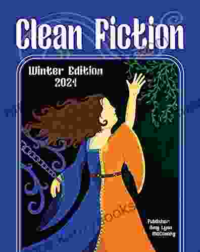 Clean Fiction: Winter Edition 2024 Amy Lynn McConahy