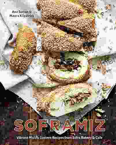 Soframiz: Vibrant Middle Eastern Recipes From Sofra Bakery And Cafe A Cookbook