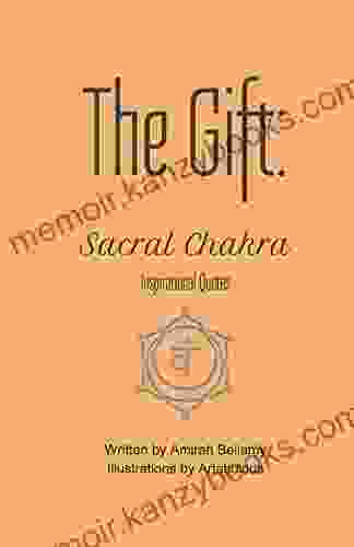 The Gift: Sacral Chakra Inspirational Quotes