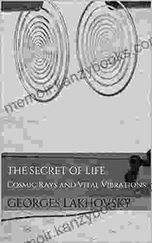 The Secret of Life: Cosmic Rays and Vital Vibrations