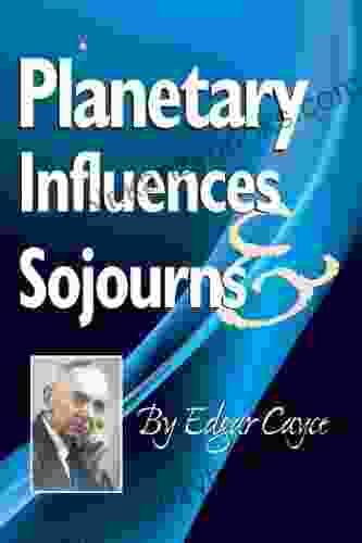 Planetary Influences Sojourns Edgar Cayce