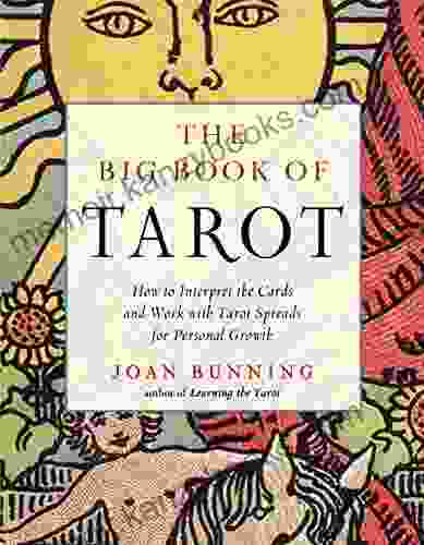 The Big Of Tarot: How To Interpret The Cards And Work With Tarot Spreads For Personal Growth (Weiser Big Series)