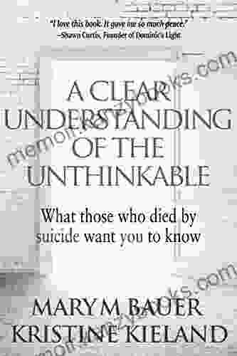 A Clear Understanding Of The Unthinkable: What Those Who Died By Suicide Want You To Know