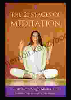 The 21 Stages of Meditation: Kundalini Yoga as Taught by Yogi Bhajan