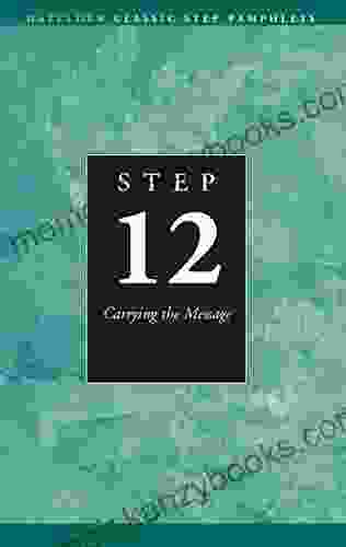 Step 12 AA Carrying the Message: Hazelden Classic Step Pamphlets