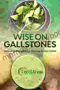 Wise on GallStones including Gall Bladder Cleanse Recipe and Diet