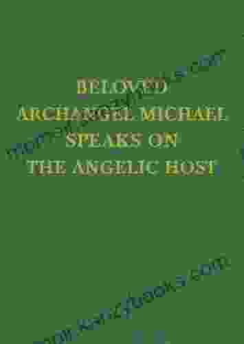 VOL 16 Beloved Archangel Michael Speaks on the Angelic Host (Saint Germain Series)