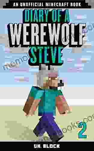 Diary Of A Werewolf Steve 2: (an Unofficial Minecraft Book)