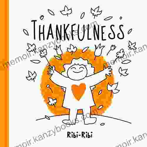 Thankfulness: A Whimsical Thanksgiving Picture For All Ages (Holidays Celebrations 1)