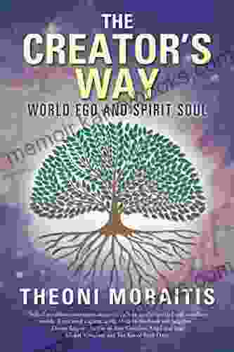 The Creator S Way: World Ego And Spirit Soul