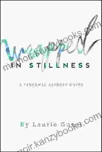 Wrapped In Stillness: A Personal Retreat Guide
