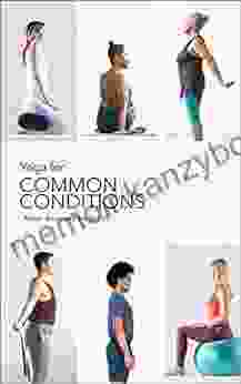 Yoga for Common Conditions: Tips and Therapeutic Practices